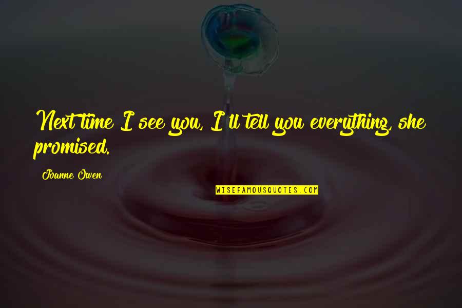 Sad Ghazals Quotes By Joanne Owen: Next time I see you, I'll tell you