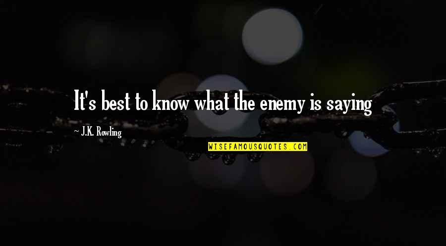 Sad Goodbye Quotes By J.K. Rowling: It's best to know what the enemy is Sad Goodbye Quotes By J.K. Rowling: It's best to know what the enemy is
