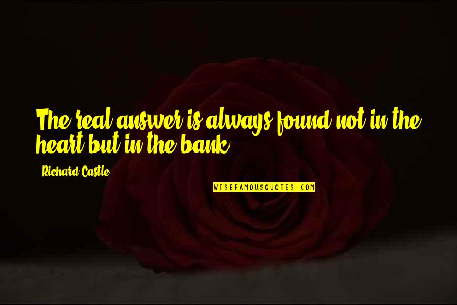 Sad Gud Night Quotes By Richard Castle: The real answer is always found not in