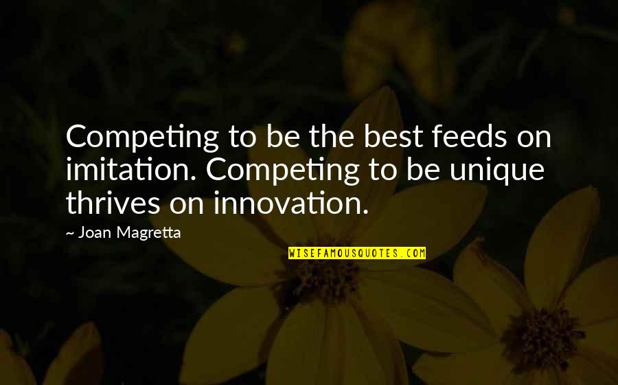 Sad Happy Birthday Quotes By Joan Magretta: Competing to be the best feeds on imitation.
