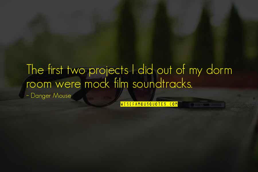 Sad Happy Birthday To Me Quotes By Danger Mouse: The first two projects I did out of