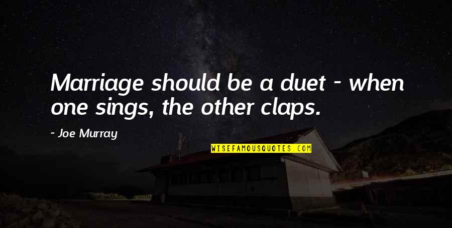 Sad Hd Quotes By Joe Murray: Marriage should be a duet - when one