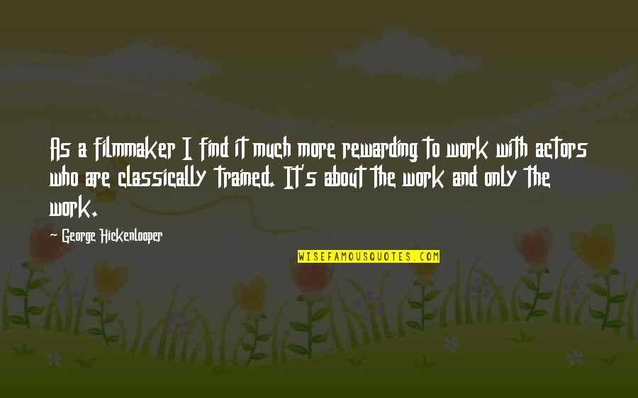 Sad Heartbroken Quotes By George Hickenlooper: As a filmmaker I find it much more Sad Heartbroken Quotes By George Hickenlooper: As a filmmaker I find it much more