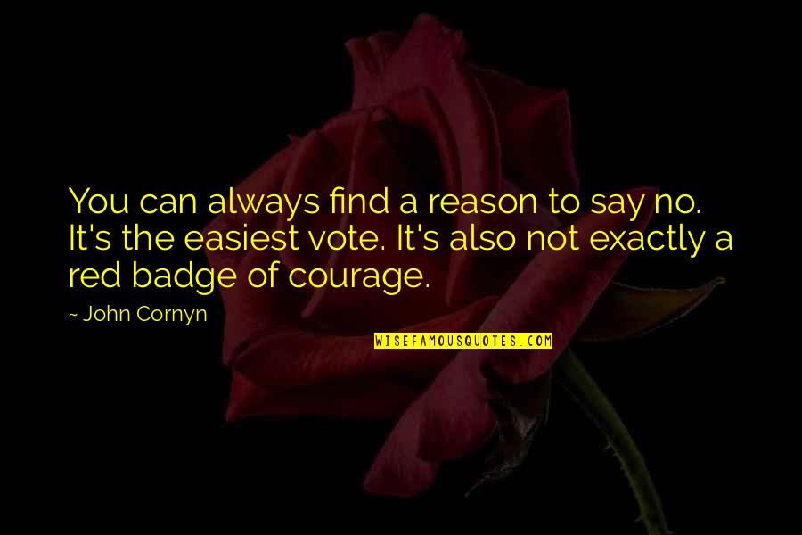 Sad Hollywood Undead Quotes By John Cornyn: You can always find a reason to say Sad Hollywood Undead Quotes By John Cornyn: You can always find a reason to say