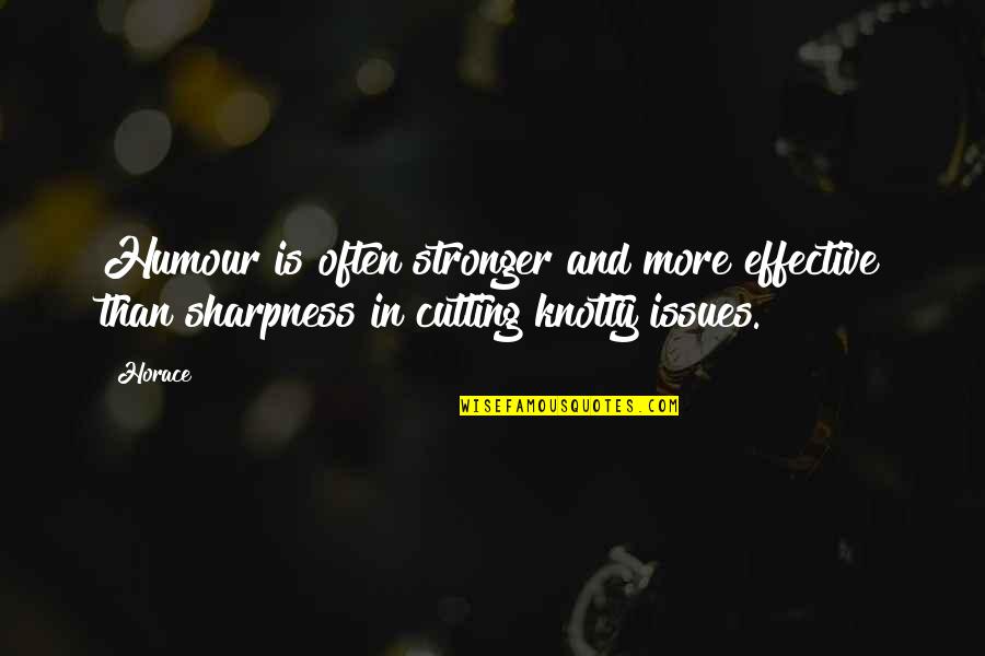 Sad Idk Quotes By Horace: Humour is often stronger and more effective than