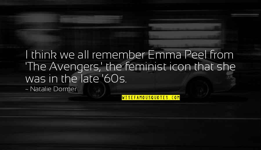 Sad Keefe Sencen Quotes By Natalie Dormer: I think we all remember Emma Peel from
