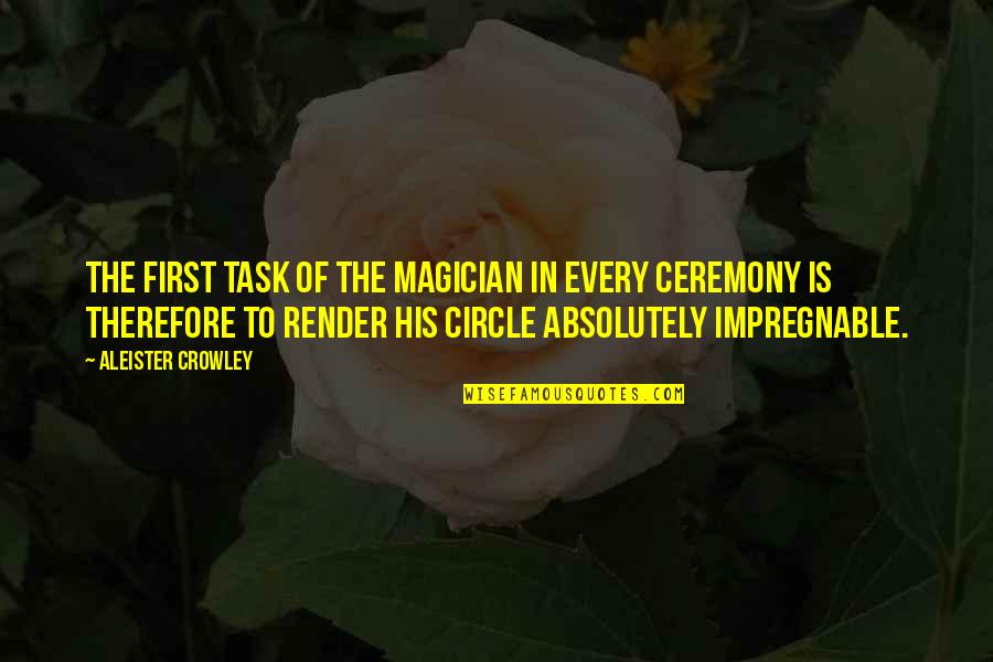 Sad Kurt Cobain Quotes By Aleister Crowley: The first task of the Magician in every Sad Kurt Cobain Quotes By Aleister Crowley: The first task of the Magician in every