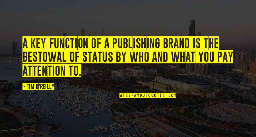 Sad Life Changes Quotes By Tim O'Reilly: A key function of a publishing brand is