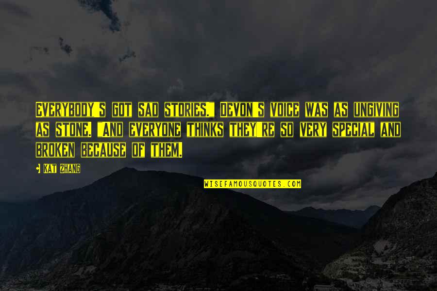 Sad Life Lessons Quotes By Kat Zhang: Everybody's got sad stories." Devon's voice was as