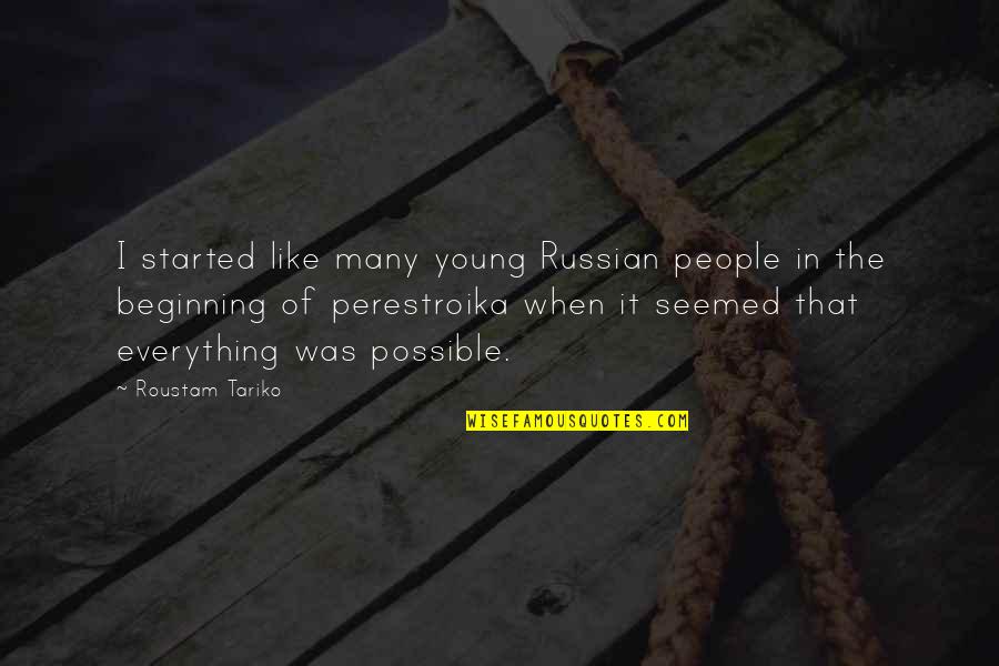 Sad Love Breaking Up Quotes By Roustam Tariko: I started like many young Russian people in