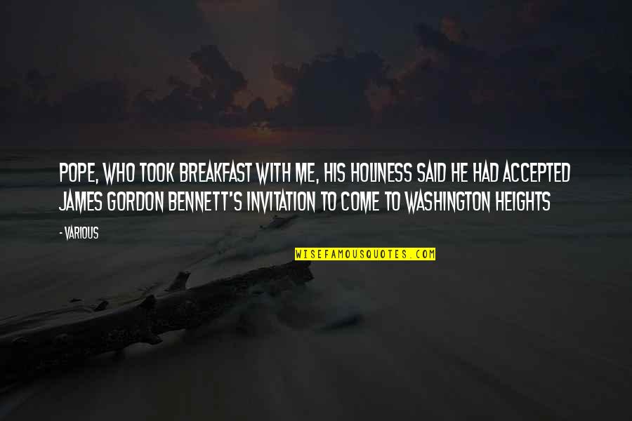 Sad Mirth Quotes By Various: Pope, who took breakfast with me, His Holiness Sad Mirth Quotes By Various: Pope, who took breakfast with me, His Holiness