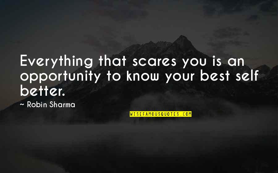 Sad Miscarriage Quotes By Robin Sharma: Everything that scares you is an opportunity to