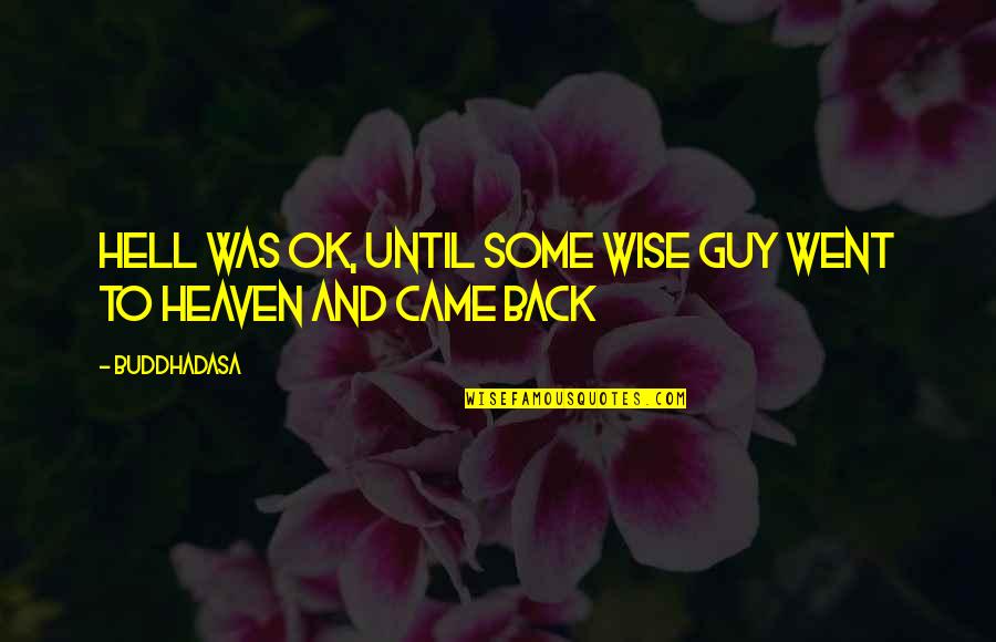 Sad Mood Off Quotes By Buddhadasa: Hell was OK, until some wise guy went