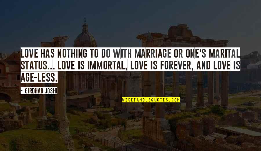 Sad N Rone Wale Quotes By Girdhar Joshi: Love has nothing to do with marriage or Sad N Rone Wale Quotes By Girdhar Joshi: Love has nothing to do with marriage or