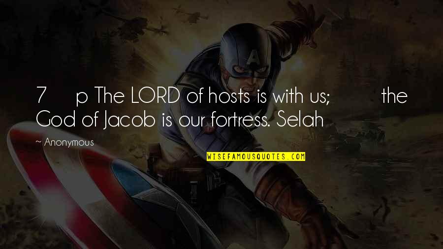 Sad No Reason Quotes By Anonymous: 7 p The LORD of hosts is with
