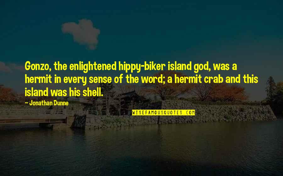 Sad Oikawa Quotes By Jonathan Dunne: Gonzo, the enlightened hippy-biker island god, was a Sad Oikawa Quotes By Jonathan Dunne: Gonzo, the enlightened hippy-biker island god, was a