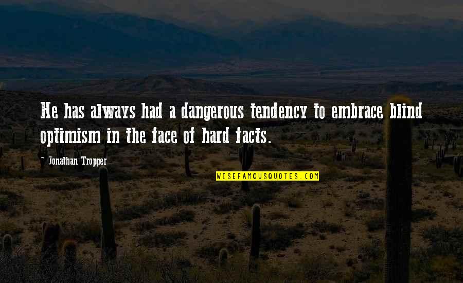 Sad Poems Quotes By Jonathan Tropper: He has always had a dangerous tendency to