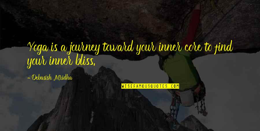 Sad Ptsd Quotes By Debasish Mridha: Yoga is a journey toward your inner core