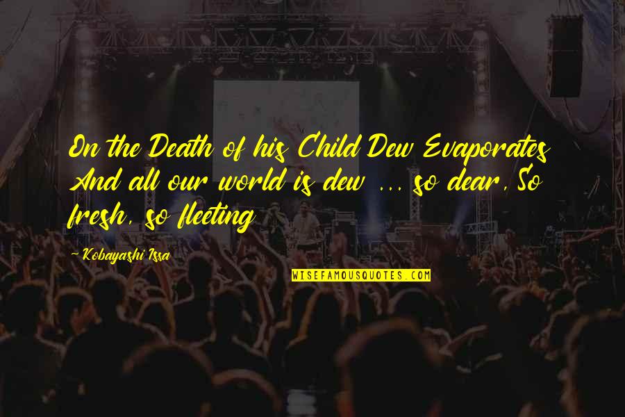 Sad Seeing Someone Killing Themselves Quotes By Kobayashi Issa: On the Death of his Child Dew Evaporates Sad Seeing Someone Killing Themselves Quotes By Kobayashi Issa: On the Death of his Child Dew Evaporates