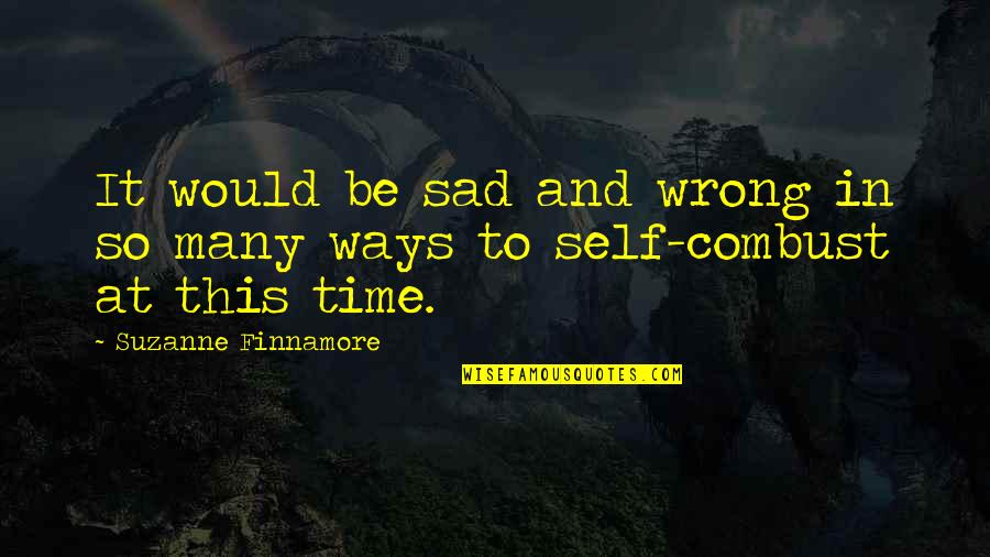 Sad Self Quotes By Suzanne Finnamore: It would be sad and wrong in so