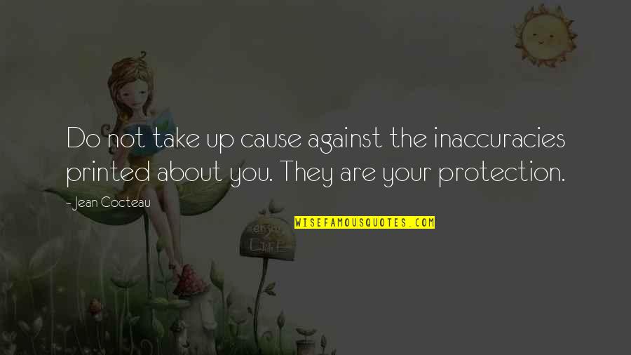 Sad Side Chick Quotes By Jean Cocteau: Do not take up cause against the inaccuracies Sad Side Chick Quotes By Jean Cocteau: Do not take up cause against the inaccuracies