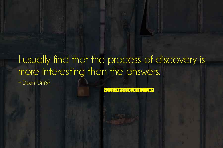 Sad Superficial Quotes By Dean Ornish: I usually find that the process of discovery