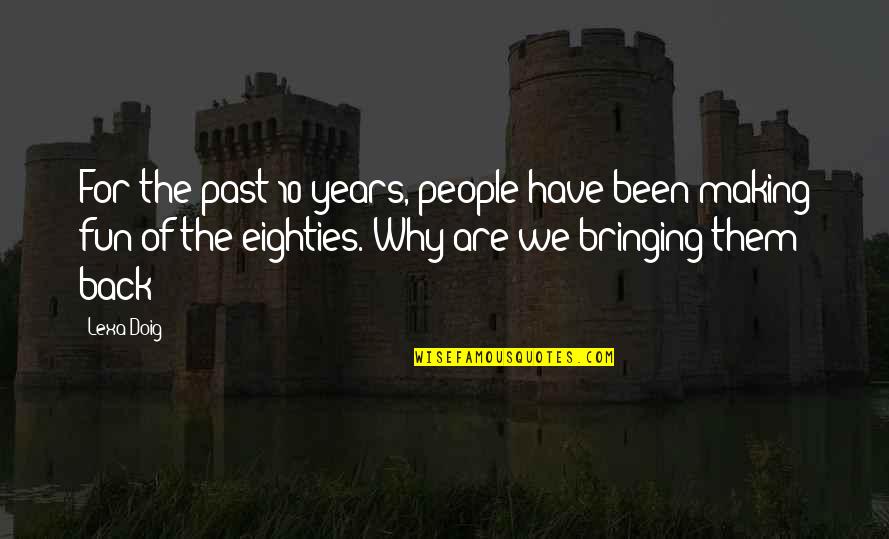 Sad Taglish Quotes By Lexa Doig: For the past 10 years, people have been