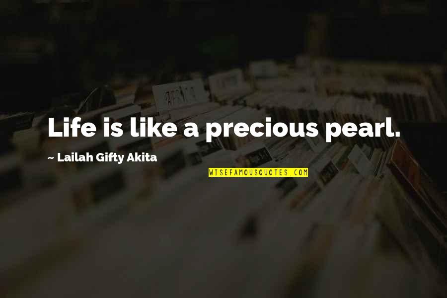 Sad Teddy Quotes By Lailah Gifty Akita: Life is like a precious pearl.