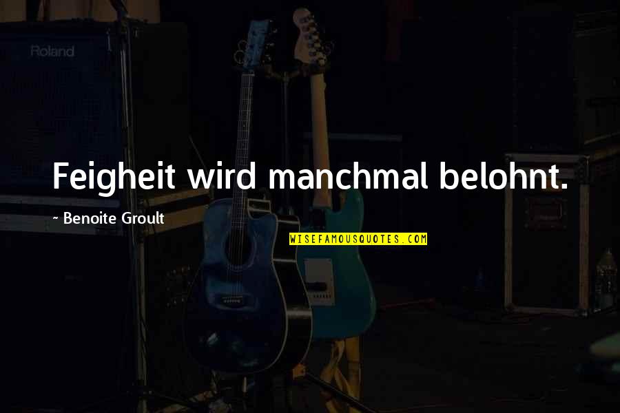 Sad Thing About Life Quotes By Benoite Groult: Feigheit wird manchmal belohnt. Sad Thing About Life Quotes By Benoite Groult: Feigheit wird manchmal belohnt.