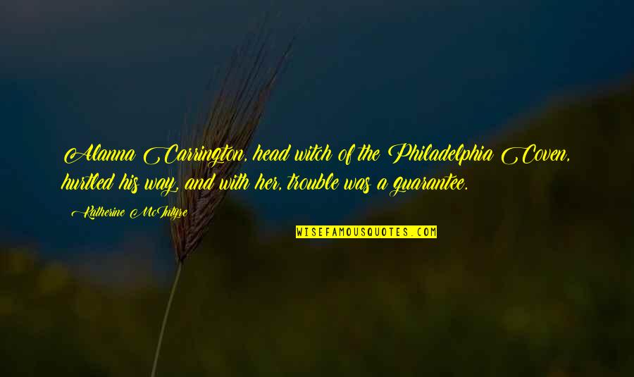 Sad Tired Quotes By Katherine McIntyre: Alanna Carrington, head witch of the Philadelphia Coven,