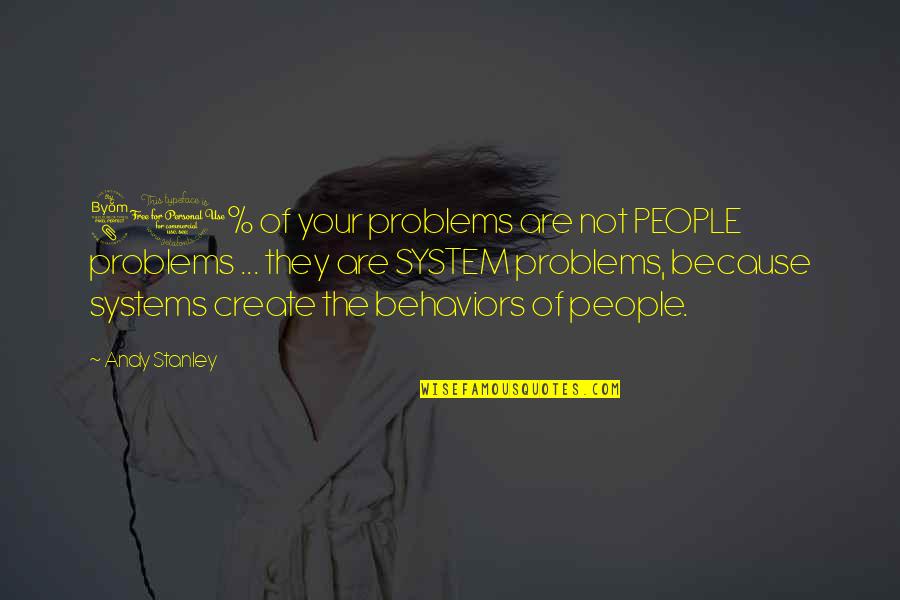 Sad Tobi Quotes By Andy Stanley: 80% of your problems are not PEOPLE problems