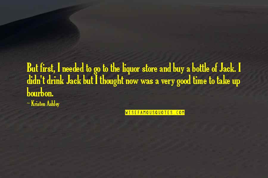 Sad Unhappy Quotes By Kristen Ashley: But first, I needed to go to the