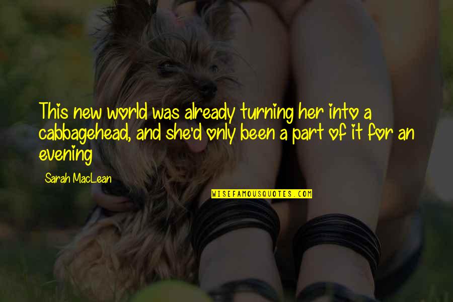 Sad Upset Love Quotes By Sarah MacLean: This new world was already turning her into