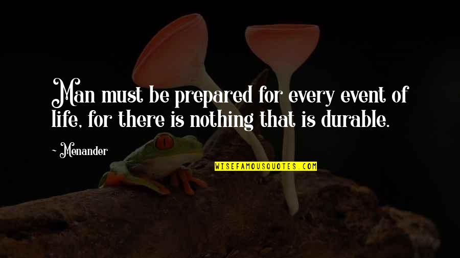 Sad Waiting Quotes By Menander: Man must be prepared for every event of