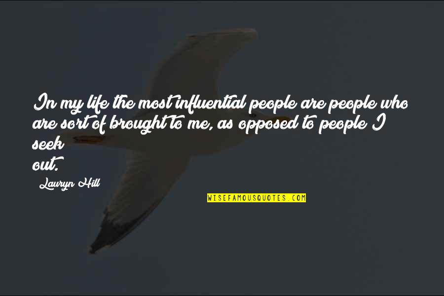 Sad With Friendship Quotes By Lauryn Hill: In my life the most influential people are