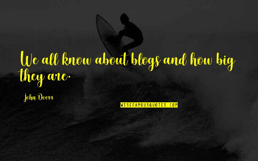 Sad Zodiac Quotes By John Doerr: We all know about blogs and how big Sad Zodiac Quotes By John Doerr: We all know about blogs and how big
