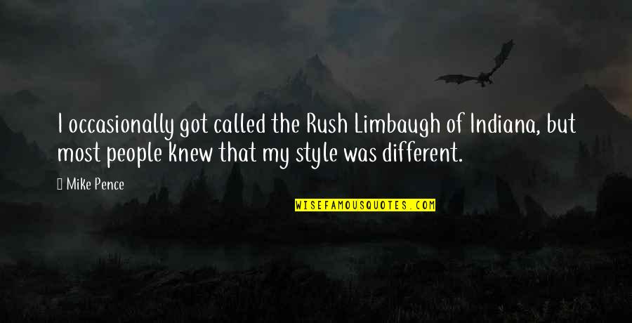 Sadamune Katakiriba Quotes By Mike Pence: I occasionally got called the Rush Limbaugh of