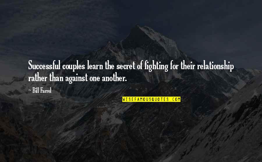 Sadanji Ichikawa Quotes By Bill Farrel: Successful couples learn the secret of fighting for Sadanji Ichikawa Quotes By Bill Farrel: Successful couples learn the secret of fighting for