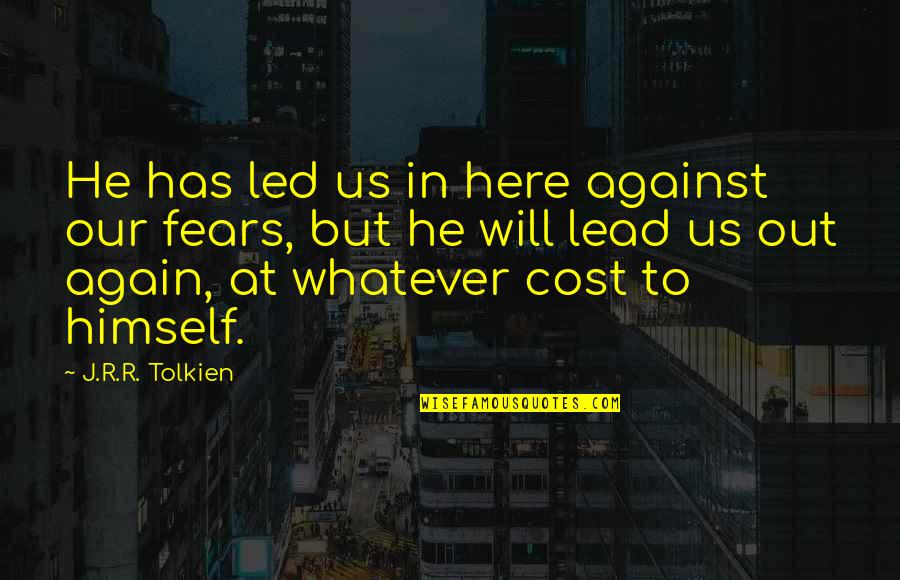 Sadanji Ichikawa Quotes By J.R.R. Tolkien: He has led us in here against our Sadanji Ichikawa Quotes By J.R.R. Tolkien: He has led us in here against our