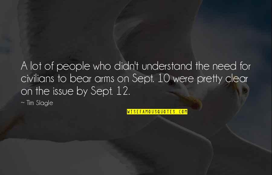 Sadashiv Quotes By Tim Slagle: A lot of people who didn't understand the Sadashiv Quotes By Tim Slagle: A lot of people who didn't understand the