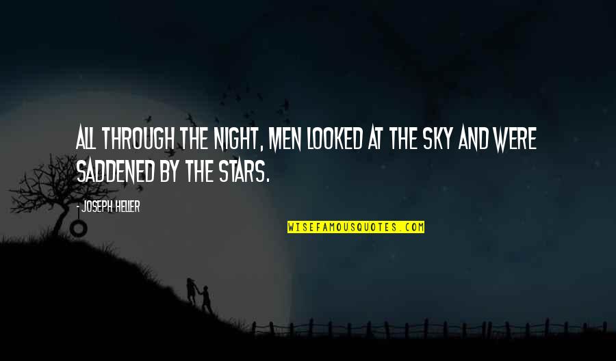 Saddened Quotes By Joseph Heller: All through the night, men looked at the