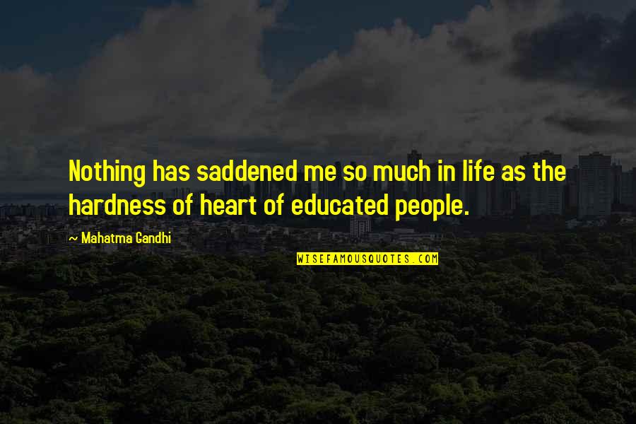 Saddened Quotes By Mahatma Gandhi: Nothing has saddened me so much in life Saddened Quotes By Mahatma Gandhi: Nothing has saddened me so much in life