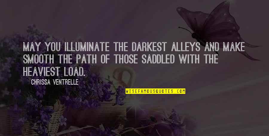 Saddled N Quotes By Chrissa Ventrelle: May you illuminate the darkest alleys and make