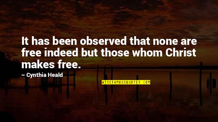 Saddlin Quotes By Cynthia Heald: It has been observed that none are free