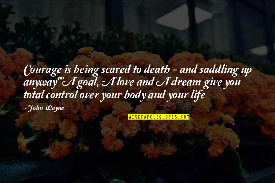 Saddling Quotes By John Wayne: Courage is being scared to death - and Saddling Quotes By John Wayne: Courage is being scared to death - and