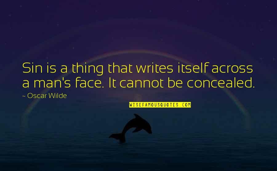 Saddness Quotes By Oscar Wilde: Sin is a thing that writes itself across