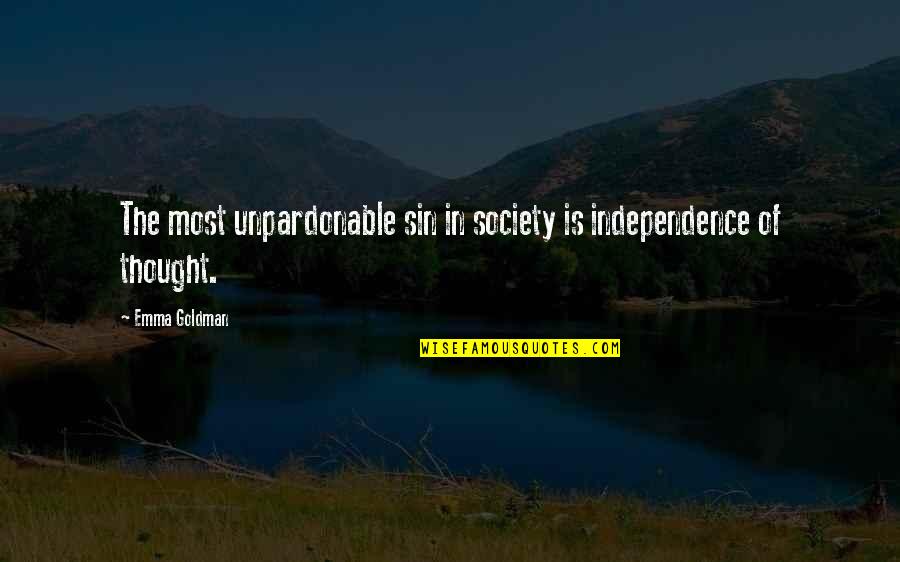 Sadean Quotes By Emma Goldman: The most unpardonable sin in society is independence