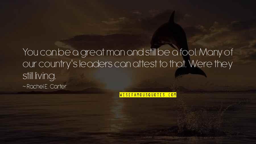 Sadeas Storm Quotes By Rachel E. Carter: You can be a great man and still Sadeas Storm Quotes By Rachel E. Carter: You can be a great man and still