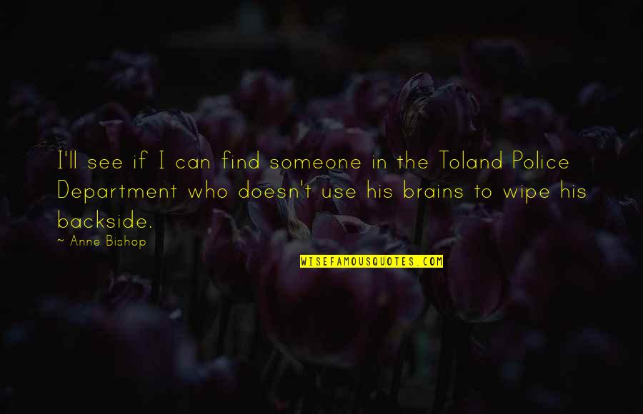 Sadeness Part Quotes By Anne Bishop: I'll see if I can find someone in Sadeness Part Quotes By Anne Bishop: I'll see if I can find someone in