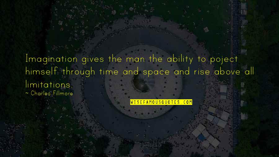 Sadface Quotes By Charles Fillmore: Imagination gives the man the ability to poject Sadface Quotes By Charles Fillmore: Imagination gives the man the ability to poject